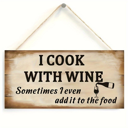 "I Cook With Wine" Wooden Sign - DECO